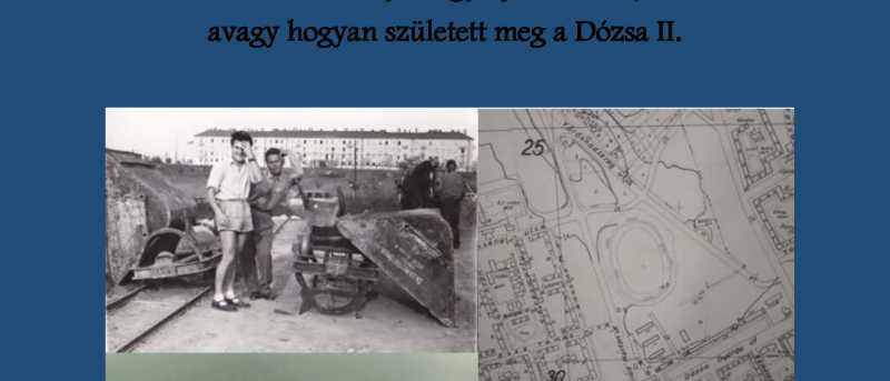 Stadion helyett egy új városrész, avagy hogyan született meg a Dózsa II. 