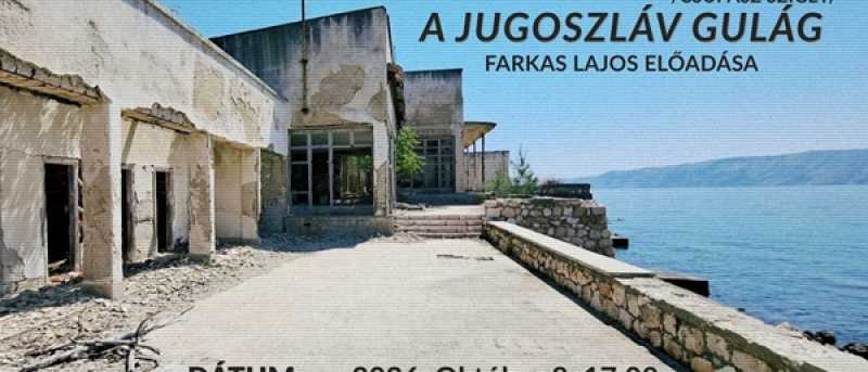 Farkas Lajos - Goli Otok - a jugoszláv gulág története