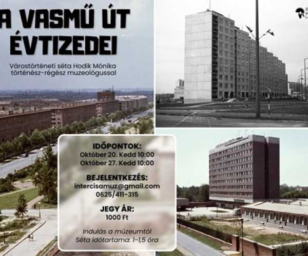 A Vasmű út évtizedei - Várostörténeti séta Hodik Mónika történész - régész muzeológussal